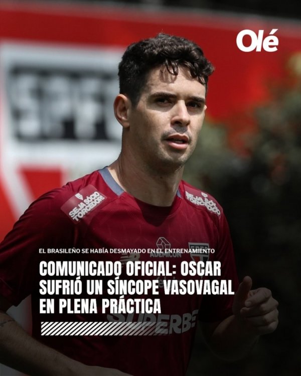 奥莱报：奥斯卡不是严重的结构性心脏病 能否重返赛场尚无定论